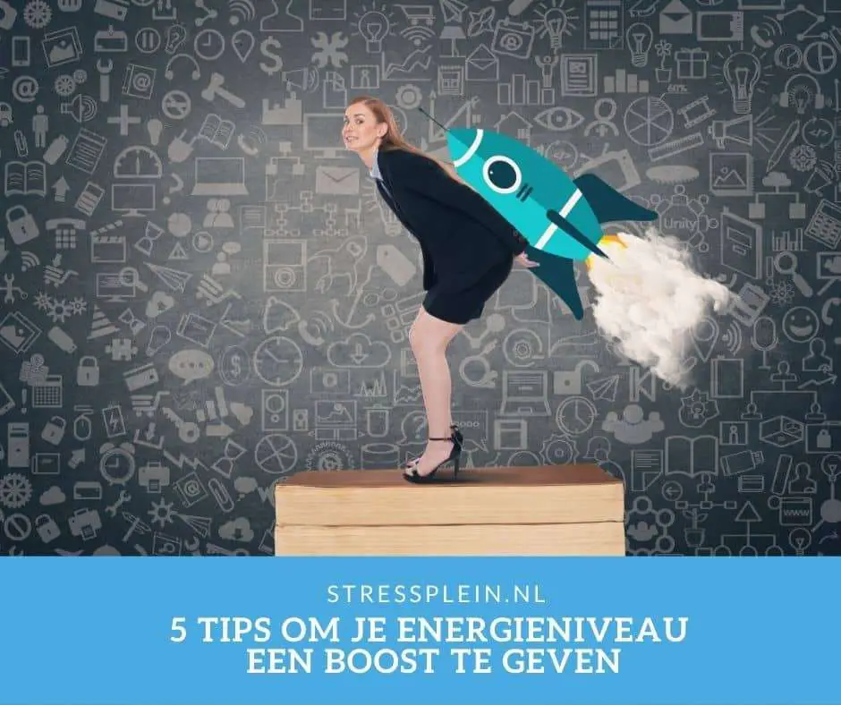 5 tips om je energieniveau te boosten